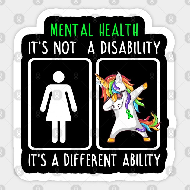 MENTAL HEALTH It's Not A MENTAL HEALTH It's A Different Ability  Support MENTAL HEALTH Warrior Gifts Sticker by ThePassion99